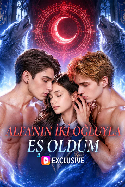 ALFA'NIN İKİ OĞLUYLA EŞ OLDUM