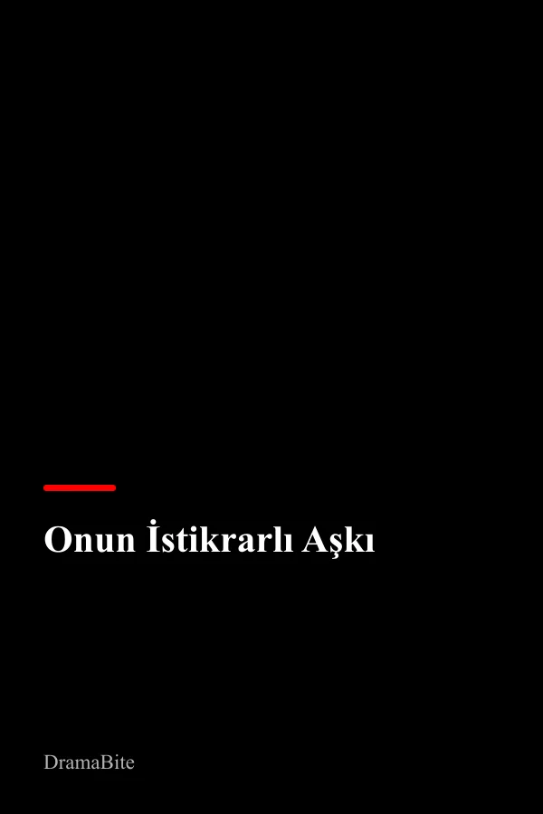 Onun İstikrarlı Aşkı
