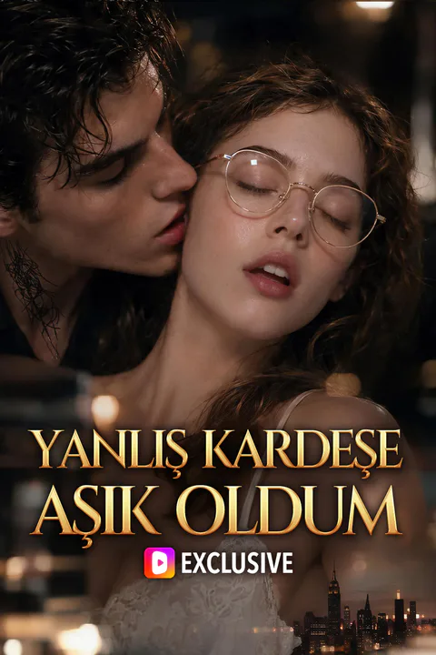 YANLIŞ KARDEŞE AŞIK OLDUM